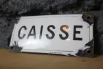 Plaque émaillée "CAISSE", patine et couleurs d'origine.